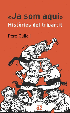 Ja Som Aqui, Histories del Tripartit