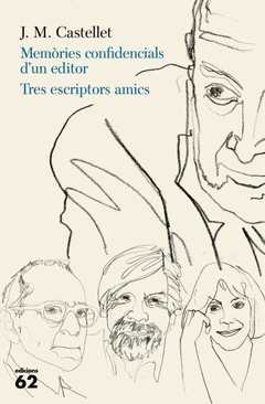 Memories Confidencials D'un Editor; Tres Escriptors Amics