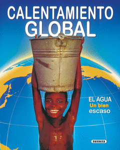 El Agua un Bvien Escaso. Calentamiento Global
