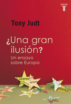 ¿Una Gran Ilusion?. Un Ensayo Sobre Europa