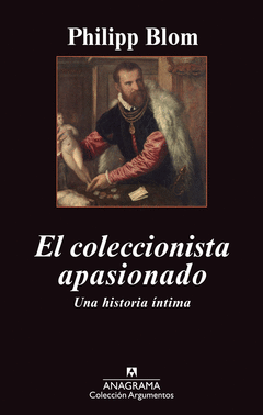 El Coleccionista Apasionado. Una Historia Intima