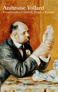 Escuchando a Cezanne Degas Renoir