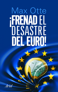 Frenad el Desastre del Euro