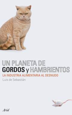 Un Planeta de Gordos y Hambrientos (Industria Alimentaria Denudo)