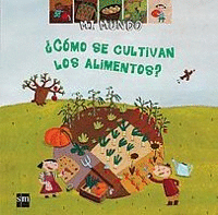 Como se Cultivan los Alimentos -Mi Mundo