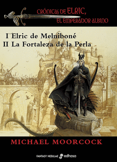 I Elric de Melnibone; Ii la Fortaleza de la Perla Cronicas de Elric el Emperador Albino