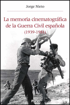 La Memoria Cinematografica de la Guerra Civil Española 1936-1982