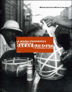 La Mision Etnografica y Linguista Dakar Djibouti 1931-1933