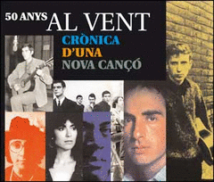 Al Vent 50 Anys Cronica D'una Nova Canço
