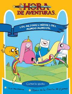 Hora de Aventuras. Los Mejores Heroes del Mundo