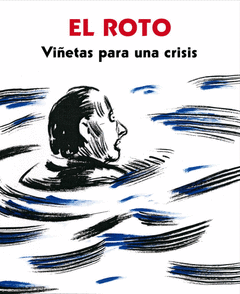 El Roto Viñetas para una Crisis