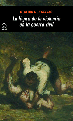 La Logica de la Violencia en la Guerra Civil