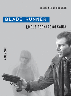 Blade Runner lo que Deckard no Sabia
