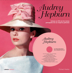 Audrey Hepburn. Incluye un Cd con los Temas Principales de Sus Mejores Peliculas