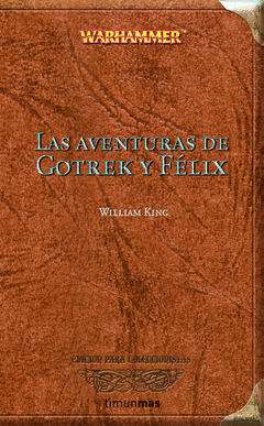 Aventuras de Gotrek y Felix, Las/ Edicion para Coleccionistas