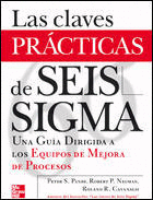 Claves Practicas de Seis Sigma, las. Una Guia Dirigida a los Equipos de Mejora de Procesos