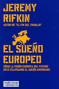 Sueño Europeo, el. Como la Vision Europea del Futuro esta Eclipsando el Sueño Americano