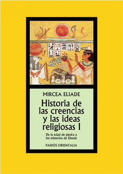 Historia de las Creencias y las Ideas Religiosas I (Edad de Piedra a Misterios Eleusis