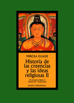 Historia de las Creencias y las Ideas Religiosas Ii de Gautama Buda Al Triunfo del Cristianismo