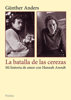 La Batalla de las Cerezas. Mi Historia de Amor con Hannah Arendt