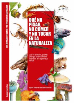 Qué no Pisar, no Comer y no Tocar en la Naturaleza
