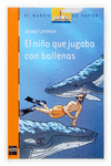 El Niño que Jugaba con Ballenas