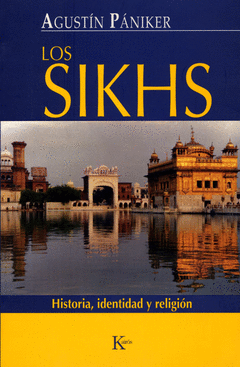 Los Sikhs Historia Identidad Religion