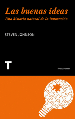 Las Buenas Ideas Historia Natural de la Innovacion