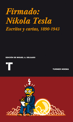 Firmado: Nikola Tesla. Cartas y Articulos 1890-1943