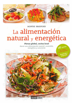 La Alimentacion Natural y Energetica. Ne (La Nueva Cocina Ernergetica )