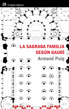 La Sagrada Familia Segun Gaudi