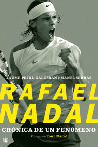 Rafael Nadal Cronica de un Fenomeno