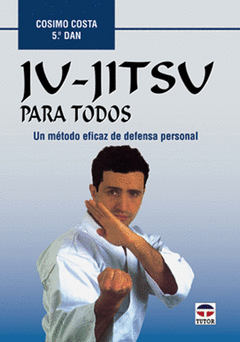 Ju-Jitsu para Todos: un Metodo Eficaz de Defensa Personal