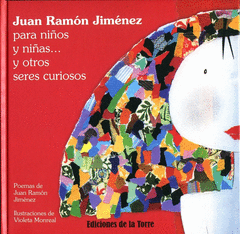 Juan Ramon Jimenez para Niños y Niñas. Y Otros Seres Curiosos