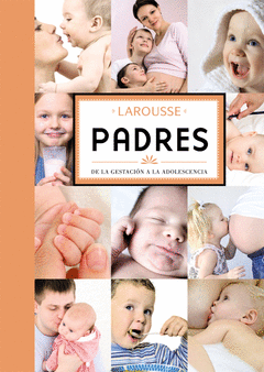 Padres Larousse (De la Gestacion a la Adolescencia