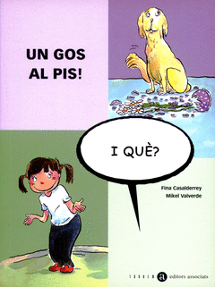Un Gos Al Pis, I Que?
