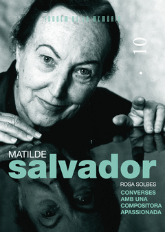 Matilde Salvador Converses Amb una Compositora Apassionada