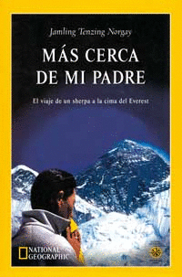 Mas Cerca de mi Padre. El Viaje de un Sherpa a la Cima del Everest