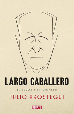 Largo Caballero. El Teson y la Quimera