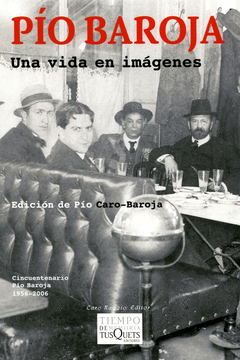 Pio Baroja una Vida en Imagenes