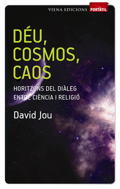 Deu, Cosmos, Caos. Horitzons del Dialeg entre Ciencia I Religio - Portatil