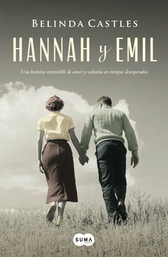 Hannah y Emil. Una Historia Irresistible de Amor y Valentia en Tiempos Desesperados