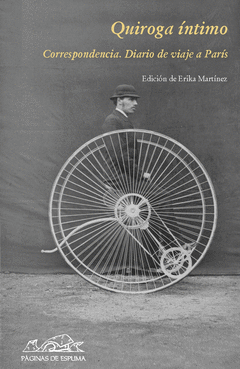 Quiroga Intimo Correspondencia Diario Viaje Paris