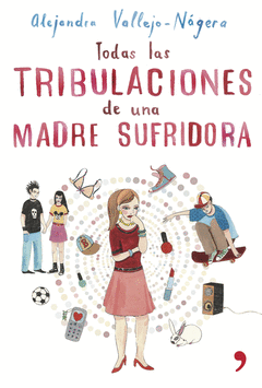 Todas las Tribulaciones de una Madre Sufridora