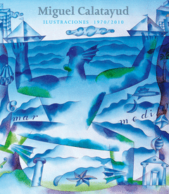 Miguel Calatayud Ilustraciones 1970/2010
