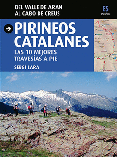 Pirineos Catalanes. Las 10 Mejores Travesias a Pie