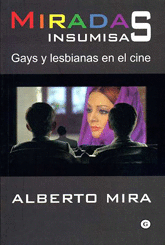 Miradas Insumisas (Gays y Lesbianas en el Cine