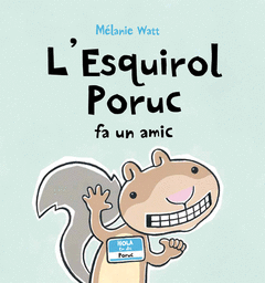 L'esquirol Poruc Fa un Amic