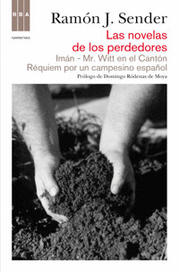 LAS NOVELAS DE LOS PERDEDORES (IMAN, MR. WITT EN EL CANTON; REQUIEM CAMPESINO ESPAÑOL