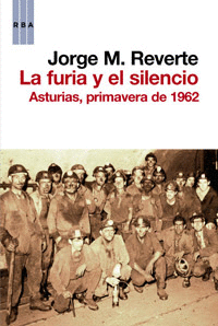 La Furia y el Silencio Asturias, Primavera 1962
